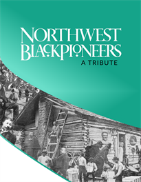 Northwest Black Pioneers - A Tribute